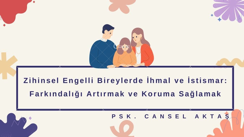 Zihinsel Engelli Bireylerde İhmal ve İstismar