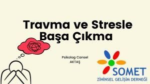 Travma Ve Stresle Başa Çıkma