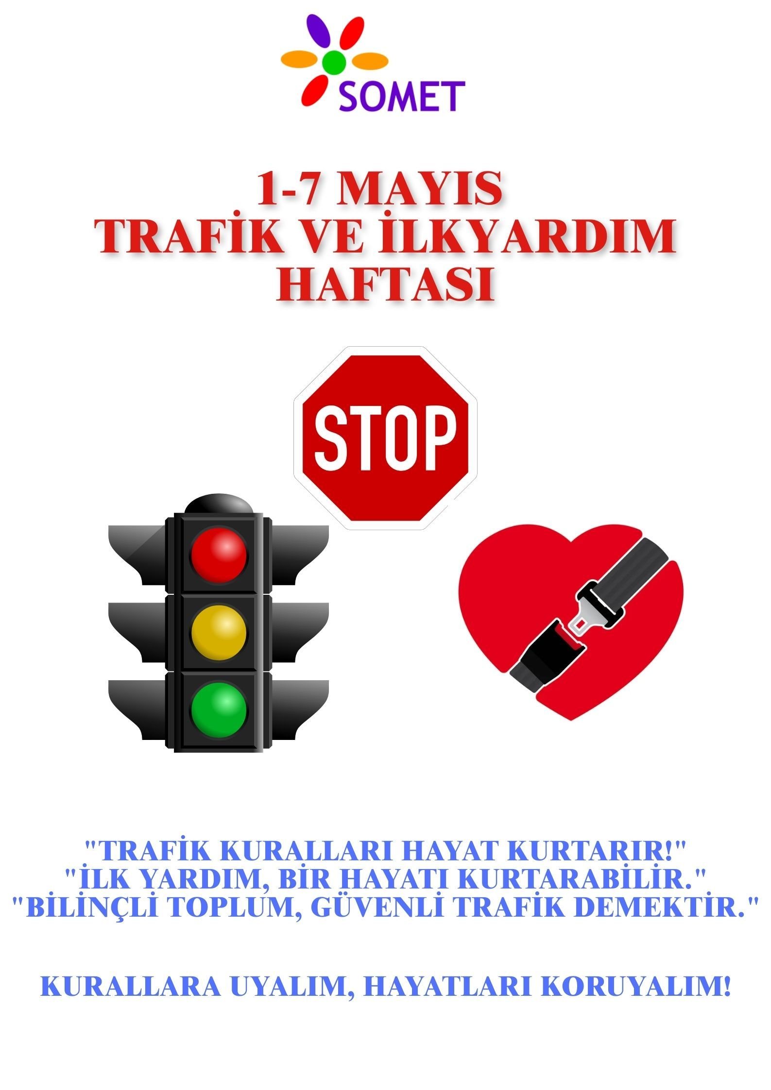 Hayat kurallara uymakla korunur (Trafik ve İlk Yardım Haftası 1–7 Mayıs)